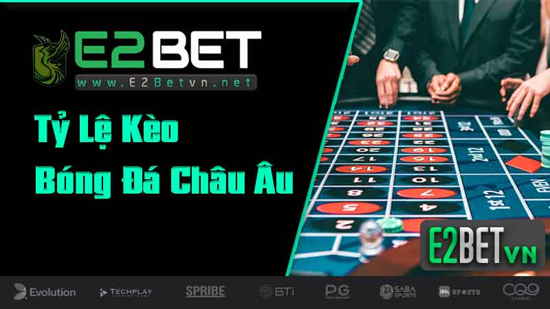 Cách Tính Tỷ Lệ Kèo Bóng Đá Châu âu Chuẩn - nguồn E2bet