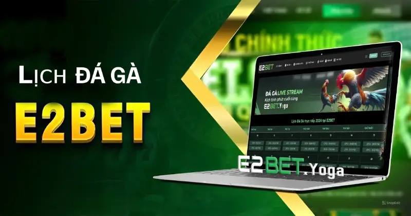 E2bet.youga nhà cái đá gà trực tiếp